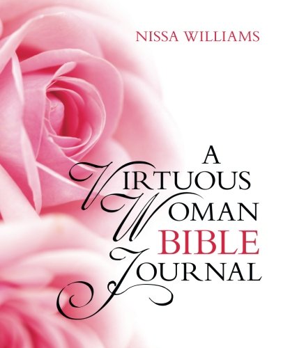 A Virtuous Woman Bible Journal [Paperback]