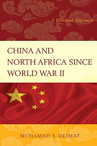 China and North Africa since World War II A Bilateral Approach [Paperback]