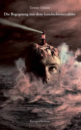 Die Begegnung Mit Dem Geschichtenerzahler (german Edition) [Paperback]