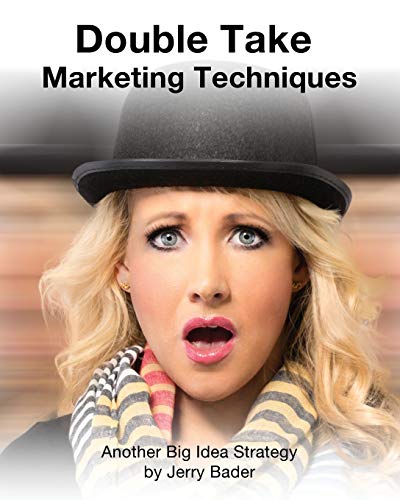 Double Take Marketing Techniques Another Big Idea Strategy [Paperback]