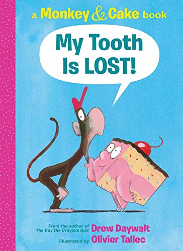 My Tooth Is LOST (Monkey &amp Cake) A Monkey &amp Cake Book [Hardcover]