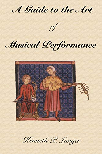 A Guide To The Art Of Musical Performance [Paperback]
