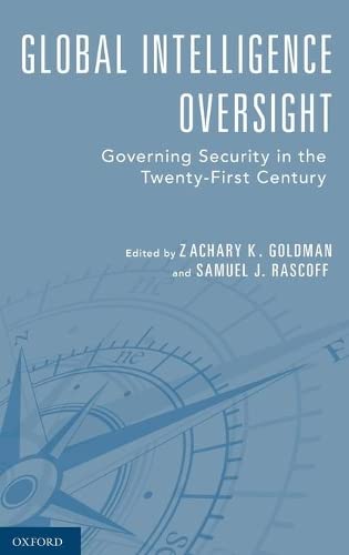 Global Intelligence Oversight Governing Security in the Twenty-First Century [Hardcover]