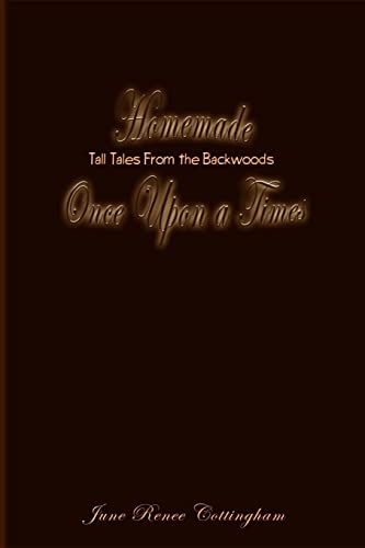 Homemade Once upon a Times  Tall Tales from the Backwoods [Paperback]