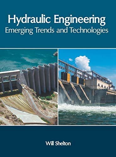 Hydraulic Engineering Emerging Trends and Technologies [Hardcover]