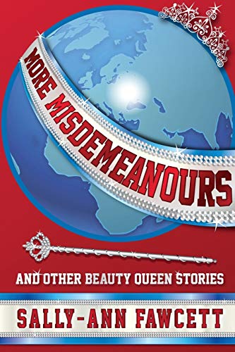 More Misdemeanours - and Other Beauty Queen Stories [Paperback]