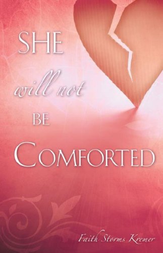She Will Not Be Comforted [Paperback]