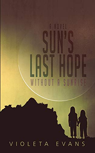 Sun's Last Hope Without A Sunrise [Paperback]