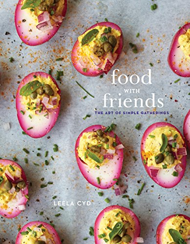 Food with Friends The Art of Simple Gatherings A Cookbook [Hardcover]