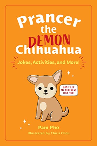 Prancer the Demon Chihuahua Jokes, Activities, and More [Paperback]