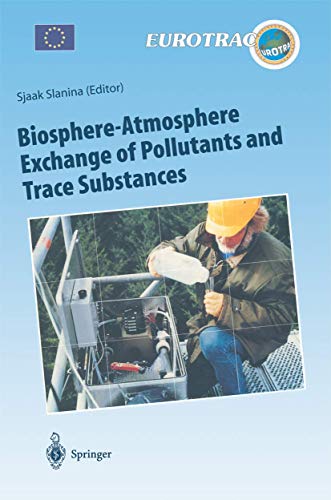 Biosphere-Atmosphere Exchange of Pollutants and Trace Substances Experimental a [Paperback]