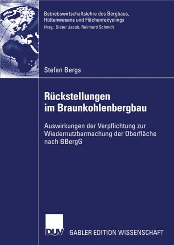 Rckstellungen im Braunkohlenbergbau Auswirkungen der Verpflichtung zur Wiedern [Paperback]