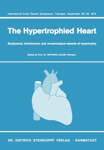 The Hypertrophied Heart Biophysical, biochemical, and morphological aspects of  [Paperback]