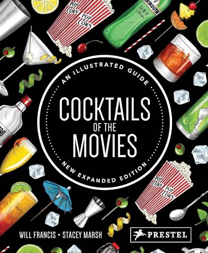Cocktails of the Movies An Illustrated Guide to Cinematic Mixology New Expanded [Hardcover]