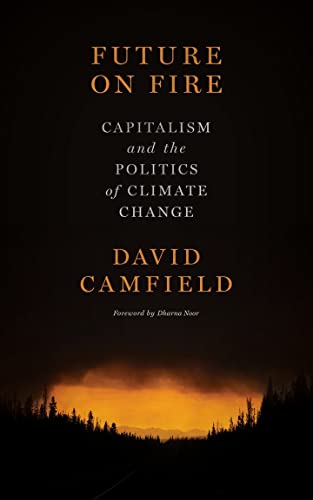 Future on Fire Capitalism and the Politics of Climate Change [Paperback]
