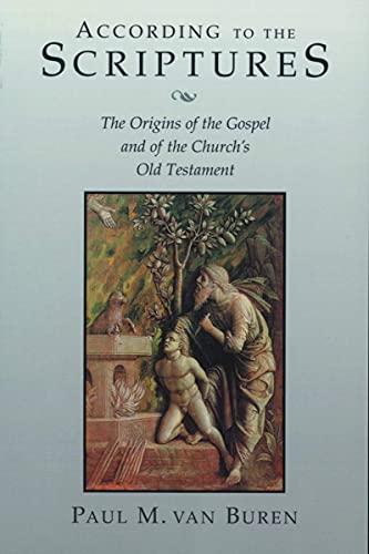 According To The Scriptures The Origins Of The Gospel And Of The Church's Old T [Paperback]