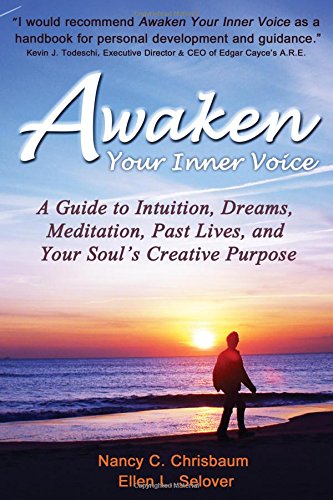 Awaken Your Inner Voice A Guide To Intuition, Dreams, Meditation, Past Lives, A [Paperback]