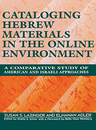 Cataloging Hebrew Materials in the Online Environment A Comparative Study of Am [Hardcover]