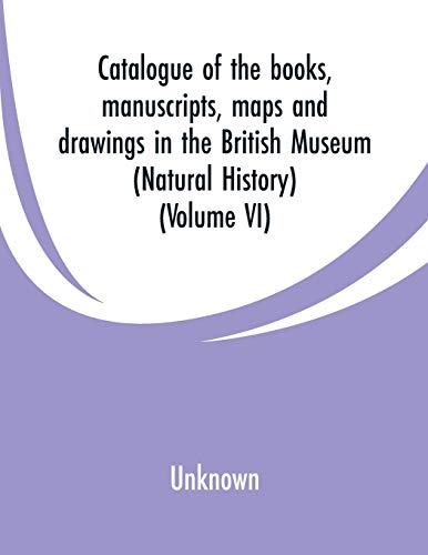 Catalogue of the Books, Manuscripts, Maps and Drawings in the British Museum  ( [Paperback]