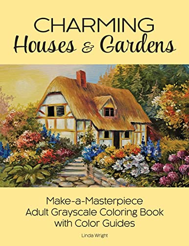 Charming Houses and Gardens  Make-A-Masterpiece Adult Grayscale Coloring Book w [Paperback]