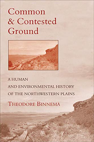 Common And Contested Ground A Human And Environmental History Of The Northweste [Hardcover]
