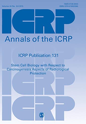 ICRP Publication 131 Stem Cell Biology with Respect to Carcinogenesis Aspects o [Paperback]