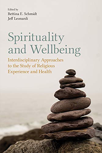 Spirituality and Wellbeing Interdisciplinary Approaches to the Study of Religio [Paperback]
