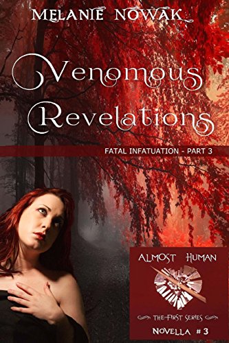 Venomous Revelations Fatal Infatuation - Part 3 (almost Human - The First Serie [Paperback]