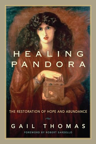 Healing Pandora The Restoration of Hope and Abundance [Paperback]