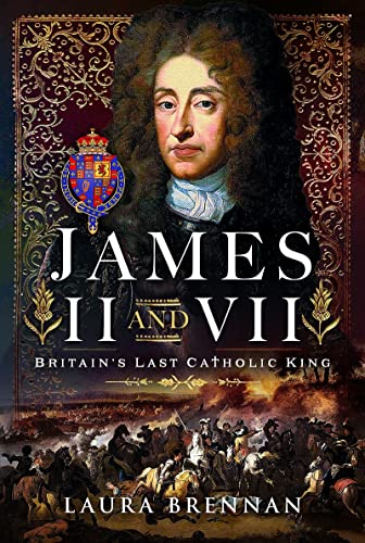 James II &amp VII Britain's Last Catholic King [Hardcover]