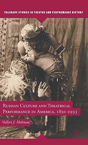 Russian Culture and Theatrical Performance in America, 1891-1933 [Hardcover]