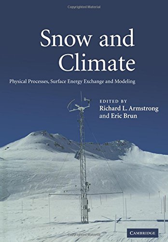 Snow and Climate Physical Processes, Surface Energy Exchange and Modeling [Paperback]