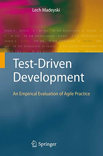 Test-Driven Development An Empirical Evaluation of Agile Practice [Hardcover]