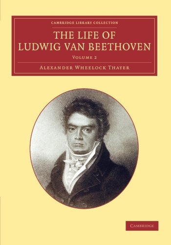 The Life of Ludwig van Beethoven Volume 2 [Paperback]