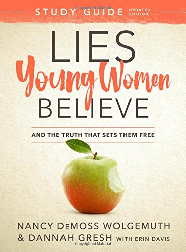 Lies Young Women Believe Study Guide And The Truth That Sets Them Free [Paperback]