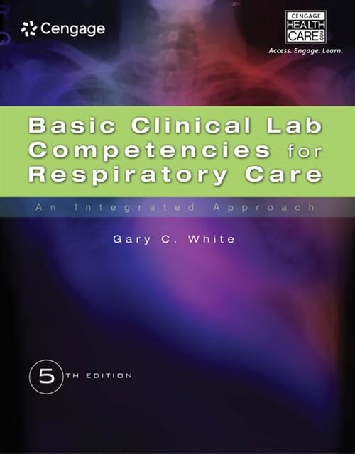 Basic Clinical Lab Competencies for Respiratory Care An Integrated Approach [Paperback]