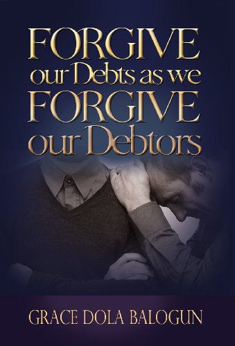 Forgive Our Debts As We Forgive Our Debtors [Hardcover]