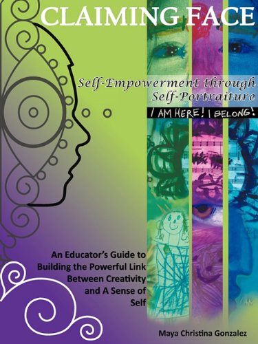 Claiming Face Self-Empowerment Through Self-Portraiture [Paperback]