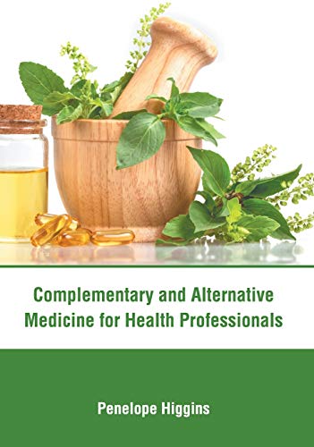 Complementary and Alternative Medicine for Health Professionals [Hardcover]
