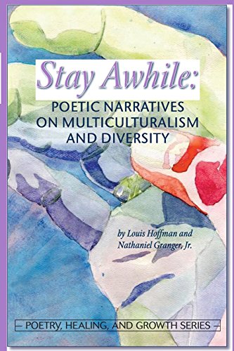 Stay Awhile Poetic Narratives About Multiculturalism And Diversity [Paperback]