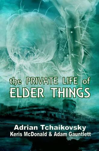 The Private Life Of Elder Things [Paperback]