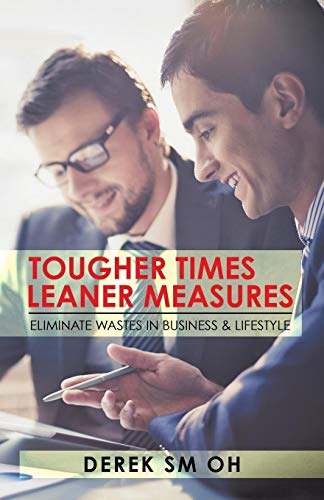 Tougher Times Leaner Measures Eliminate Wastes In Business & Lifestyle [Paperback]
