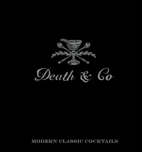 Death &amp Co Modern Classic Cocktails, with More than 500 Recipes [Hardcover]