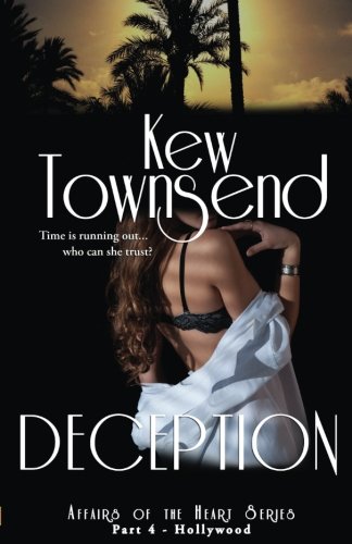 Deception (part 4) Hollywood Affairs Of The Heart Series (rock Star Romance) [Paperback]
