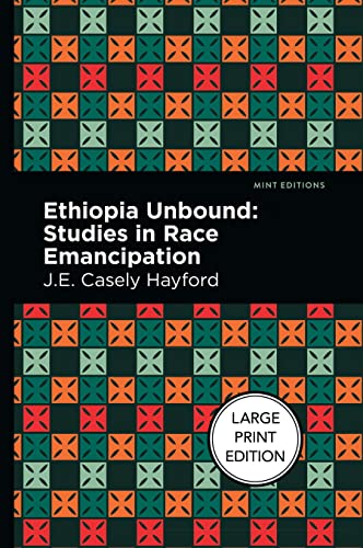 Ethiopia Unbound Studies in Race Emancipation [Paperback]