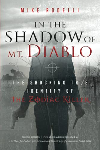 In the Shadow of Mt. Diablo The Shocking True Identity of the Zodiac Killer [Paperback]