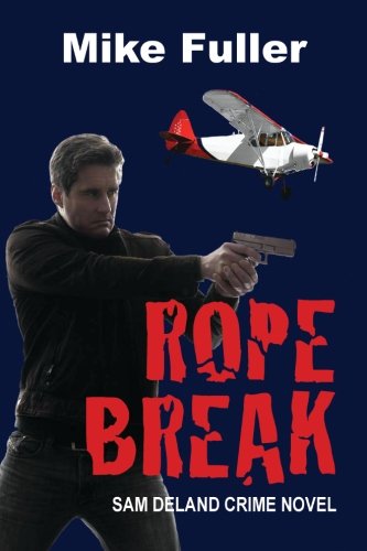 Rope Break (sam Deland Crime Novel) (volume 2) [Paperback]