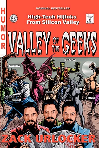Valley Of The Geeks High-Tech Hijinks From Silicon Valley [Paperback]