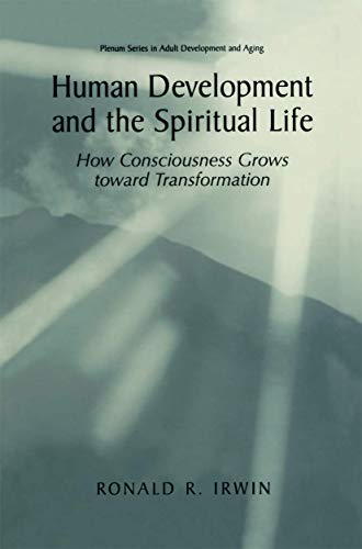 Human Development and the Spiritual Life How Consciousness Grows toward Transfo [Hardcover]
