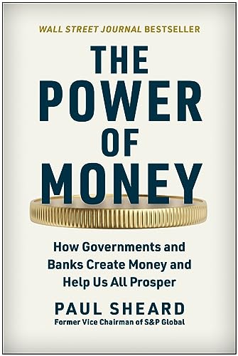 The Power of Money How Governments and Banks Create Money and Help Us All Prosp [Hardcover]